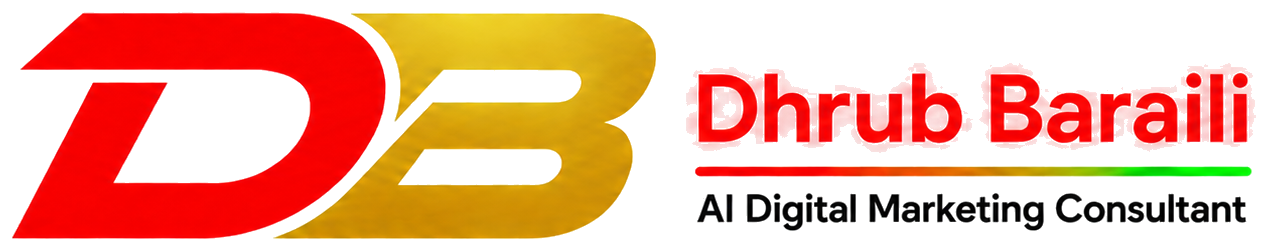 Dhrub Baraili — AI Digital Marketing Consultant